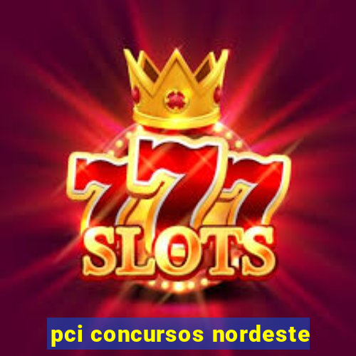 pci concursos nordeste